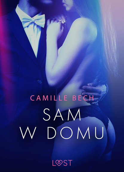 Camille Bech - Sam w domu - opowiadanie erotyczne