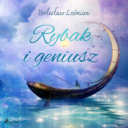 Bolesław Leśmian - Rybak i geniusz