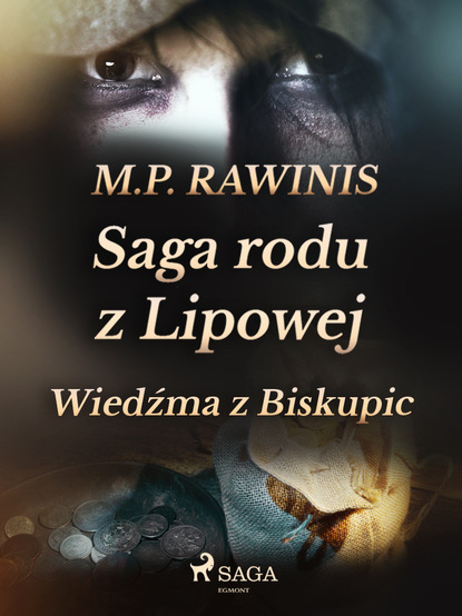 Marian Piotr Rawinis - Saga rodu z Lipowej 14: Wiedźma z Biskupic