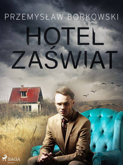 Przemysław Borkowski - Hotel Zaświat