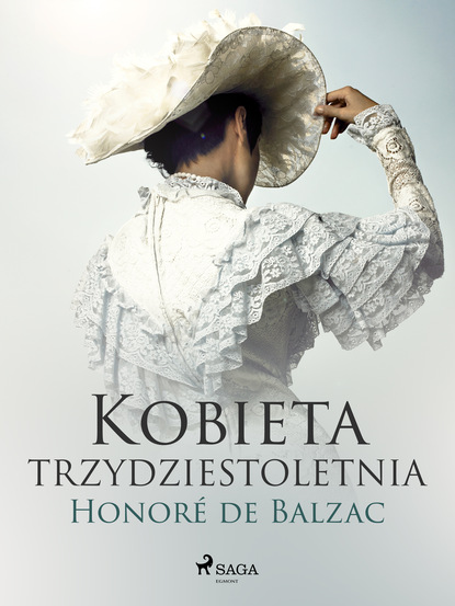Honor? de Balzac — Kobieta trzydztestoletnia