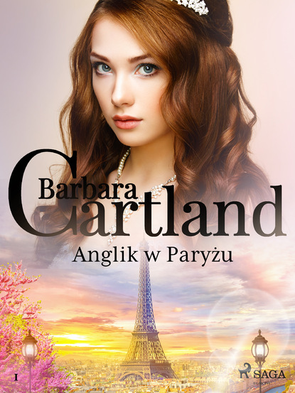 Барбара Картленд - Anglik w Paryżu - Ponadczasowe historie miłosne Barbary Cartland