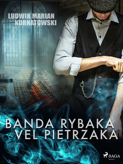 Ludwik Marian Kurnatowski - Banda Rybaka vel Pietrzaka