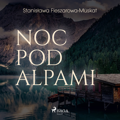 Stanisława Fleszarowa-Muskat - Noc pod Alpami