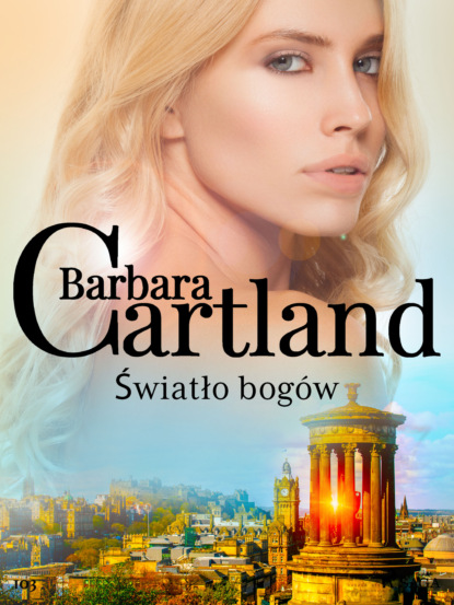 Барбара Картленд - Światło bogów - Ponadczasowe historie miłosne Barbary Cartland