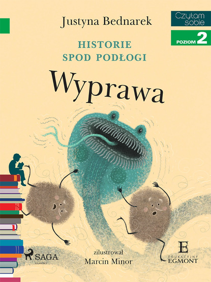 Justyna Bednarek - Historie spod podłogi - Wyprawa