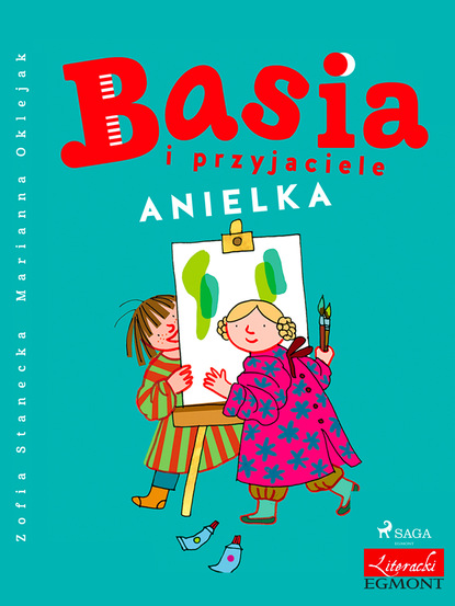Zofia Stanecka - Basia i przyjaciele – Anielka