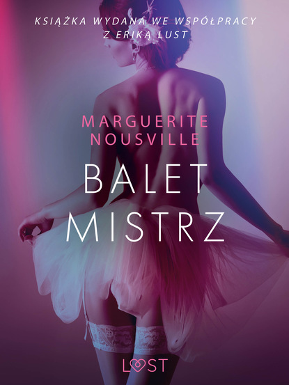 Marguerite Nousville - Baletmistrz – opowiadanie erotyczne
