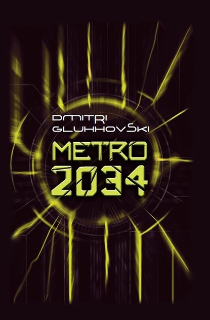 Dmitri Gluhhovski - Metro 2034