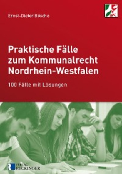 Praktische F?lle zum Kommunalrecht Nordrhein-Westfalen