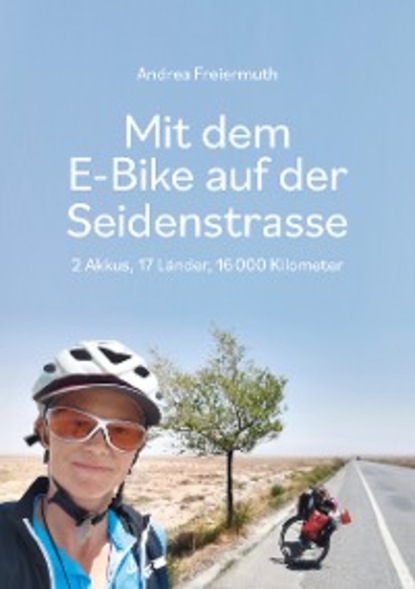Andrea Freiermuth — Mit dem E-Bike auf der Seidenstrasse
