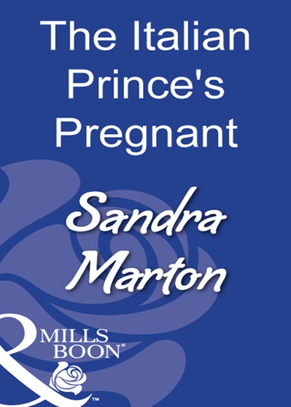 Обложка книги The Italian Prince's Pregnant Bride, Сандра Мартон