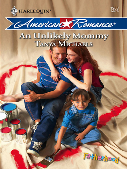 Tanya Michaels - An Unlikely Mommy