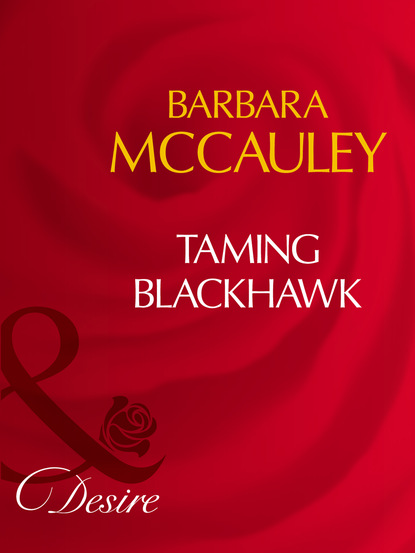 Barbara McCauley - Taming Blackhawk
