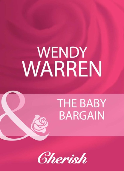 Wendy Warren - The Baby Bargain