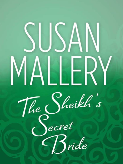 Обложка книги The Sheik's Secret Bride, Susan Mallery