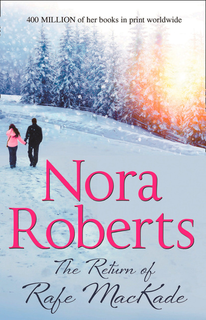 Nora Roberts - The Return Of Rafe Mackade