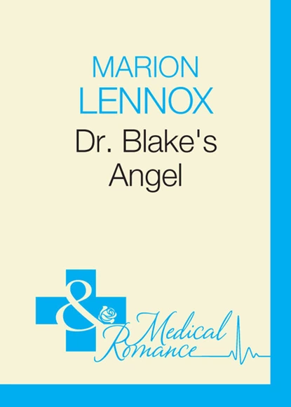 Обложка книги Dr Blake's Angel, Marion Lennox