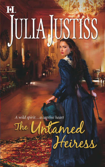 Julia Justiss - The Untamed Heiress