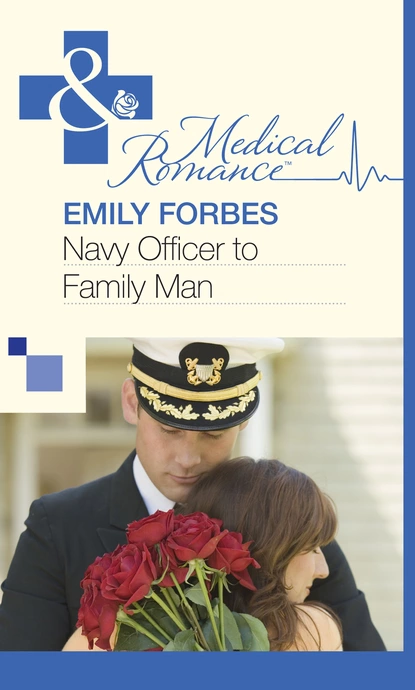 Обложка книги Navy Officer to Family Man, Emily Forbes