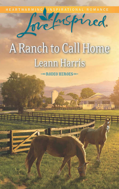 Leann Harris - A Ranch To Call Home