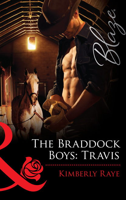 Kimberly Raye - The Braddock Boys: Travis