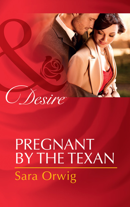 Sara Orwig - Pregnant by the Texan