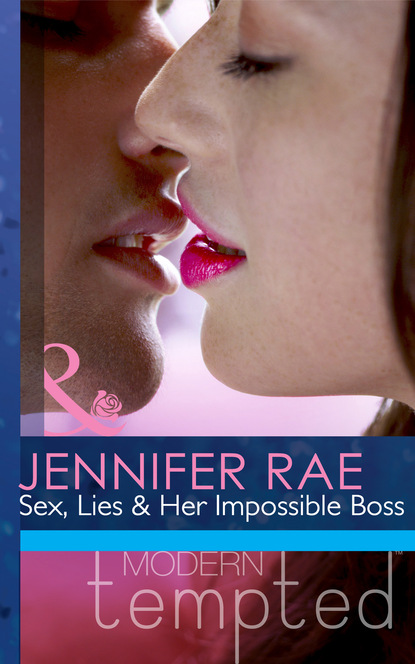 Jennifer Rae - Sex, Lies and Her Impossible Boss