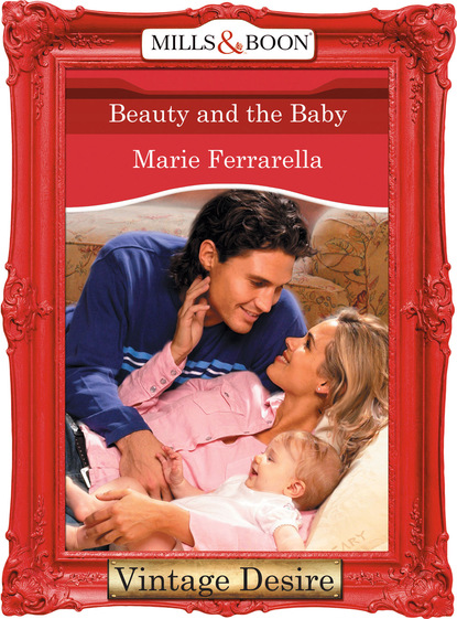 Marie Ferrarella - Beauty And The Baby