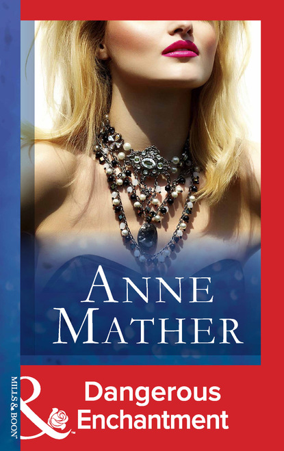 Anne Mather - Dangerous Enchantment
