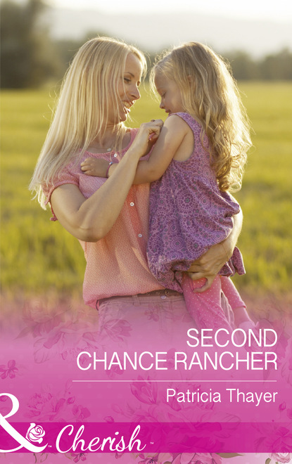 Patricia Thayer - Second Chance Rancher