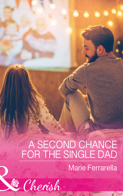 Marie Ferrarella - A Second Chance For The Single Dad
