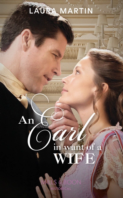 Обложка книги An Earl In Want Of A Wife, Laura Martin