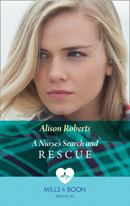 Alison Roberts - A Nurse's Search And Rescue