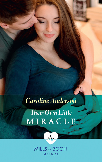 Caroline Anderson - Their Own Little Miracle