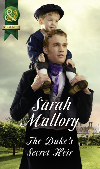 Sarah Mallory - The Duke's Secret Heir