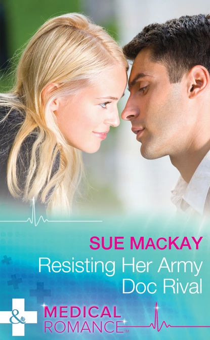 Обложка книги Resisting Her Army Doc Rival, Sue MacKay