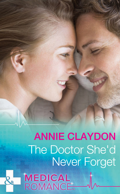 Annie Claydon - The Doctor She'd Never Forget