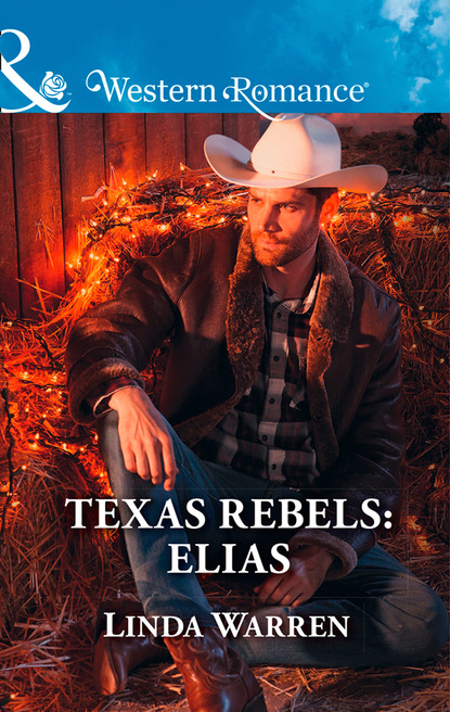 Linda Warren - Texas Rebels: Elias