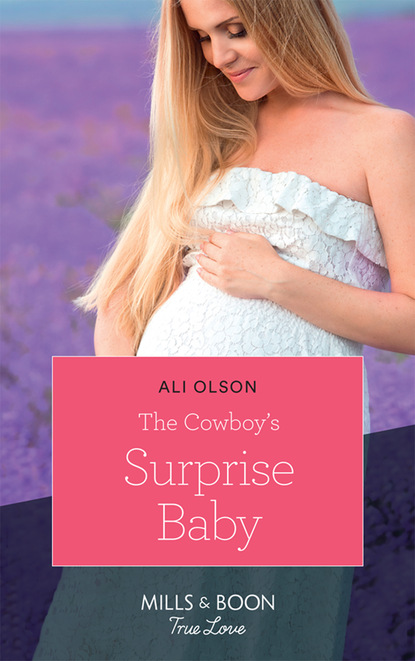 Ali Olson - The Cowboy's Surprise Baby