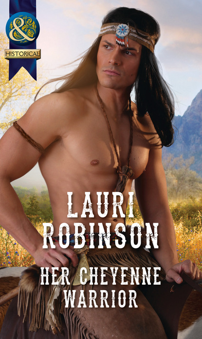 Lauri Robinson - Her Cheyenne Warrior
