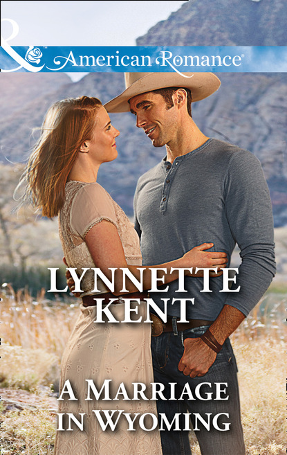 Lynnette Kent - A Marriage In Wyoming