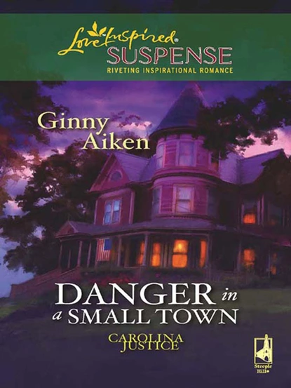 Обложка книги Danger in a Small Town, Ginny Aiken