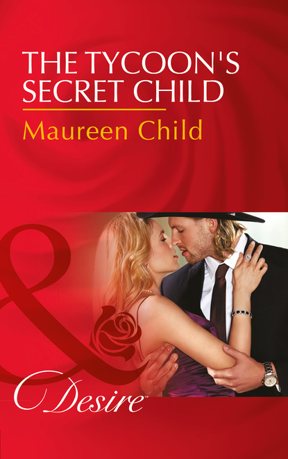 Maureen Child - The Tycoon's Secret Child