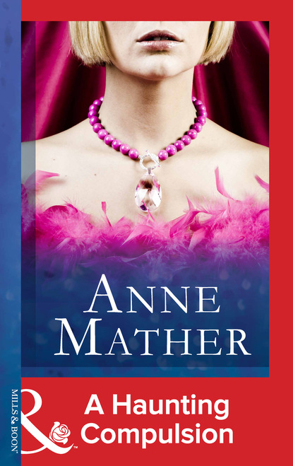 Anne Mather - A Haunting Compulsion