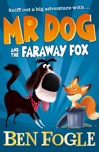 Обложка книги Mr Dog and the Faraway Fox, Ben Fogle