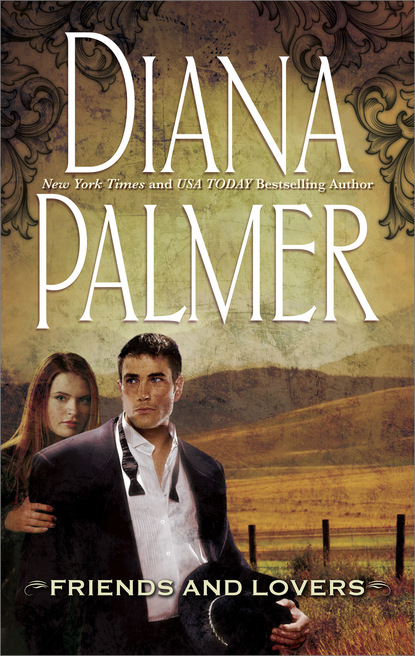Diana Palmer - Friends and Lovers