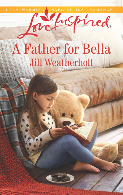 Jill Weatherholt - A Father For Bella