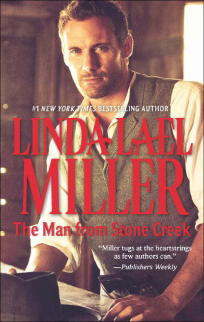 Linda Lael Miller - The Man from Stone Creek