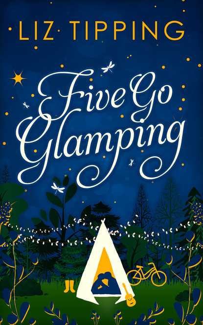 Liz Tipping — Five Go Glamping